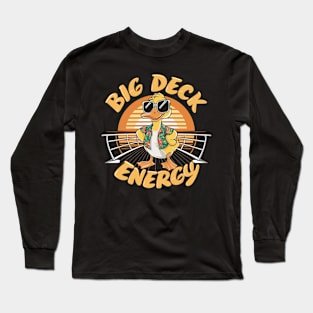 Big Deck Energy Funny Cruise Ship Duck Travel Vacation gift for men women Long Sleeve T-Shirt